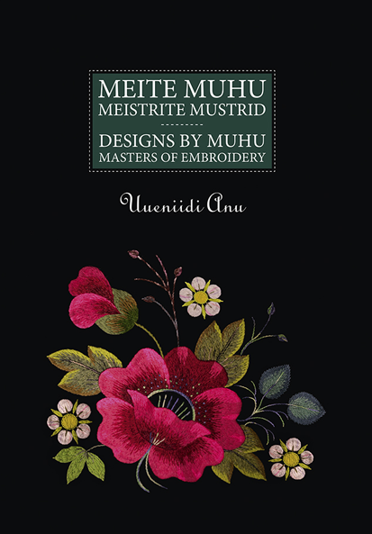 Designs by Muhu masters of Embroidery. UUENIIDI ANU