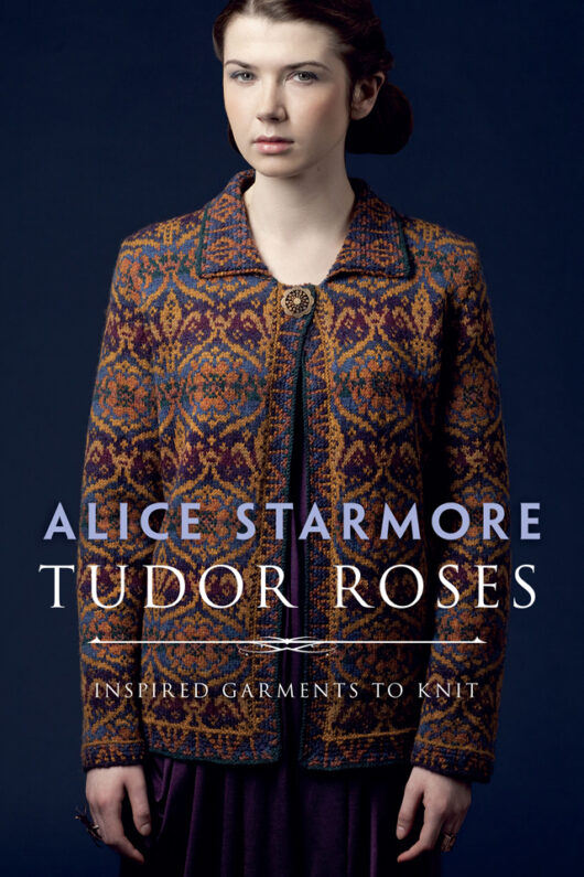 Alice Starmore Tudor Roses Paperback