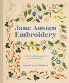 Jane Austen Embroidery: Authentic embroidery projects for modern stitchers bij de afstap