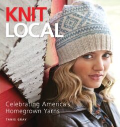 Knit Local: Celebrating America's Homegrown Yarns