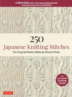 250 Japanese Knitting Stitches - The Original Pattern Bible by Hitomi Shida