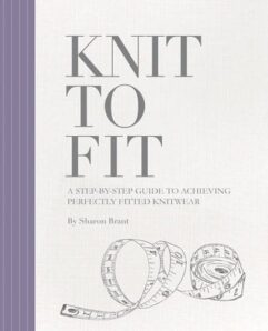 Knit to Fit: A Step-by-Step Guide to Achieving Perfectly Fitted Knitwear Sharon Brant de afstap amsterdam